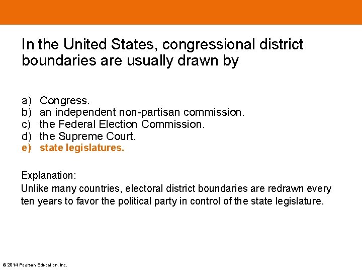 In the United States, congressional district boundaries are usually drawn by a) b) c)