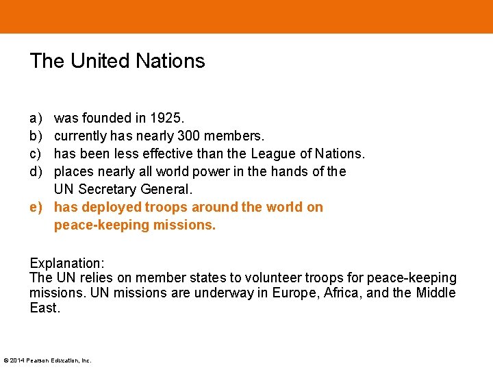 The United Nations a) b) c) d) was founded in 1925. currently has nearly