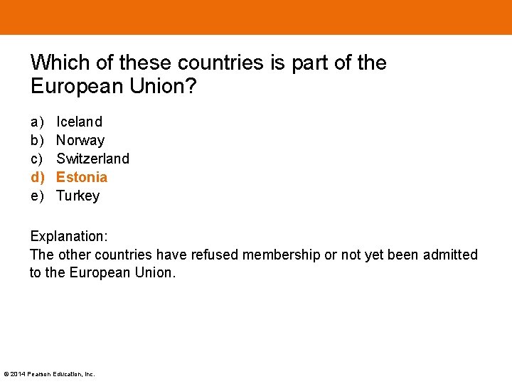 Which of these countries is part of the European Union? a) b) c) d)