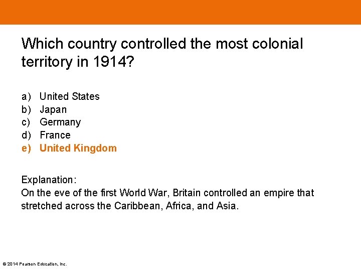 Which country controlled the most colonial territory in 1914? a) b) c) d) e)