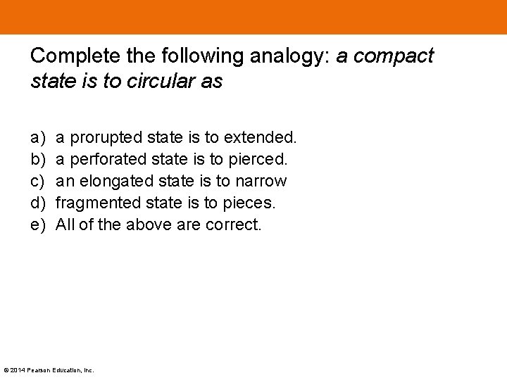 Complete the following analogy: a compact state is to circular as a) b) c)