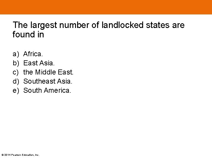 The largest number of landlocked states are found in a) b) c) d) e)