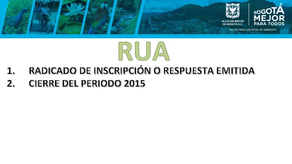 1. 2. RADICADO DE INSCRIPCIÓN O RESPUESTA EMITIDA CIERRE DEL PERIODO 2015 1. 2. RADICADO DE INSCRIPCIÓN O RESPUESTA EMITIDA CIERRE DEL PERIODO 2015