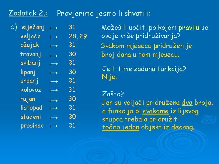 Zadatak 2. : Provjerimo jesmo li shvatili: c) siječanj → veljača ožujak travanj svibanj