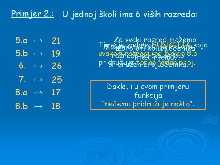 Primjer 2. : U jednoj školi ima 6 viših razreda: 5. a → 21