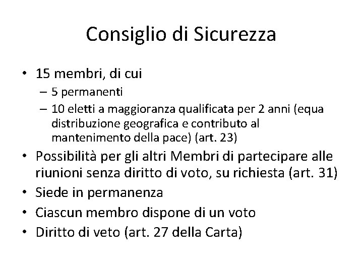 Consiglio di Sicurezza • 15 membri, di cui – 5 permanenti – 10 eletti