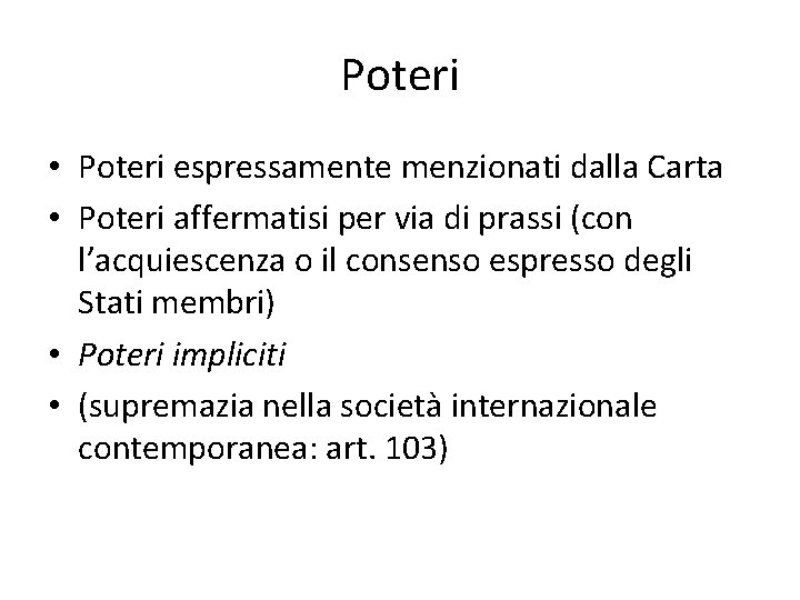 Poteri • Poteri espressamente menzionati dalla Carta • Poteri affermatisi per via di prassi