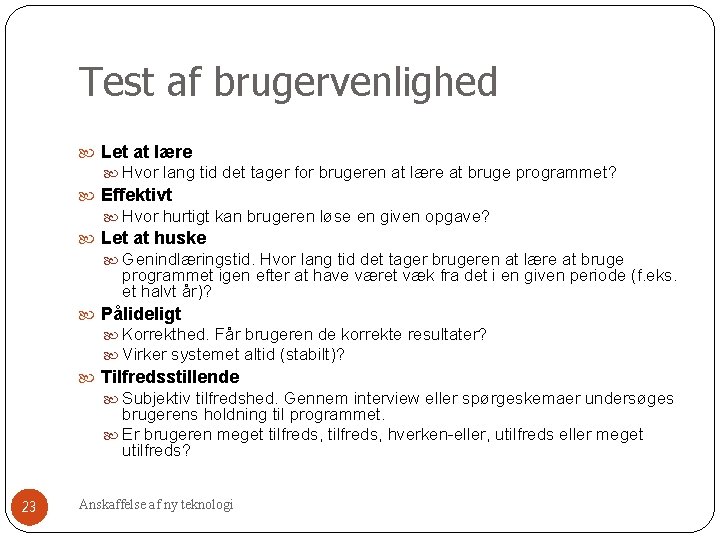 Test af brugervenlighed Let at lære Hvor lang tid det tager for brugeren at Test af brugervenlighed Let at lære Hvor lang tid det tager for brugeren at