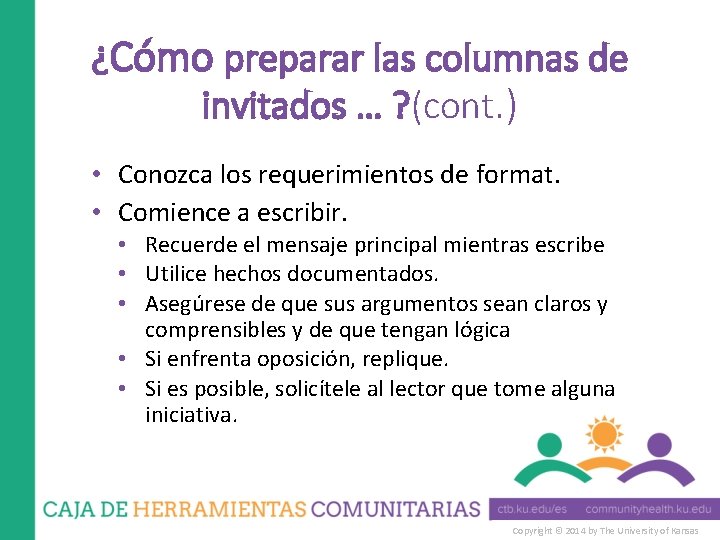 ¿Cómo preparar las columnas de invitados … ? (cont. ) • Conozca los requerimientos