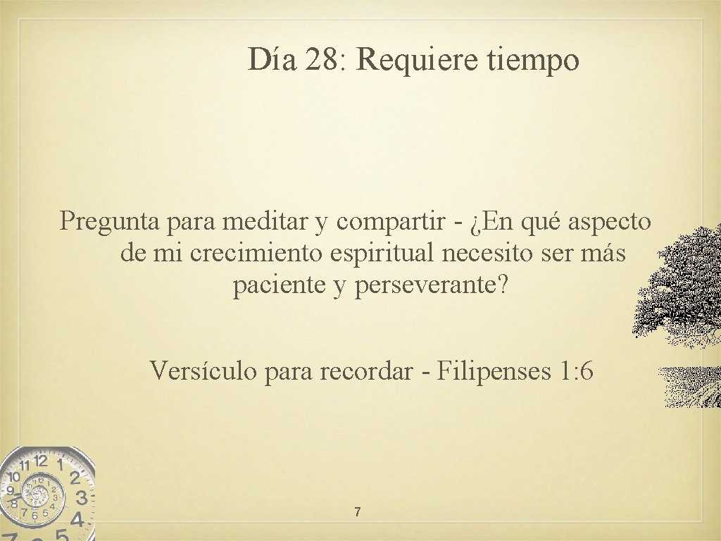 Día 28: Requiere tiempo Pregunta para meditar y compartir - ¿En qué aspecto de