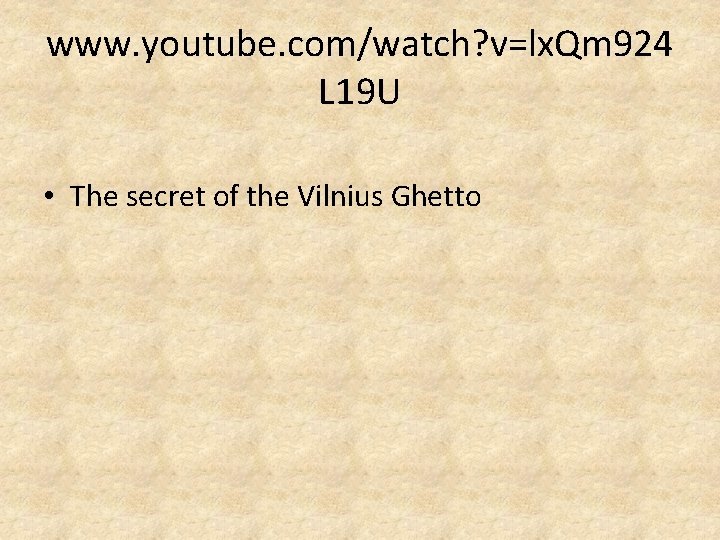 www. youtube. com/watch? v=lx. Qm 924 L 19 U • The secret of the