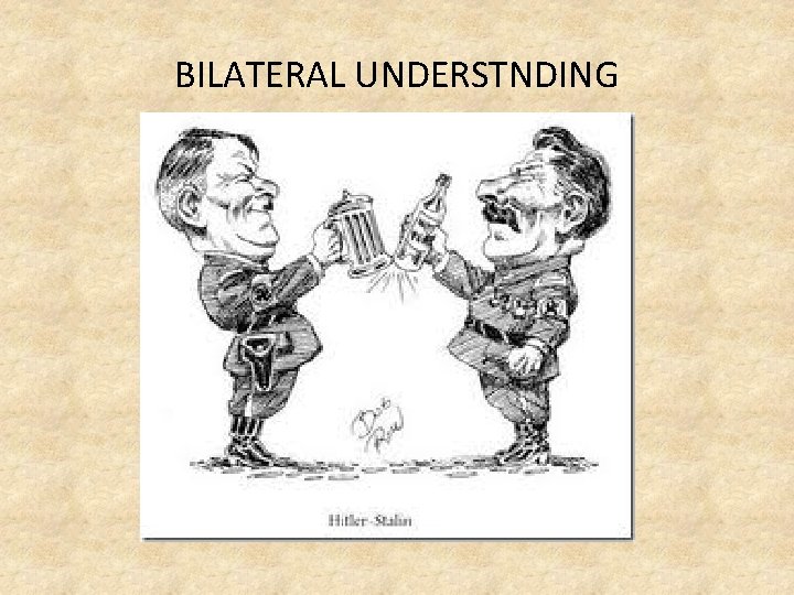 BILATERAL UNDERSTNDING 