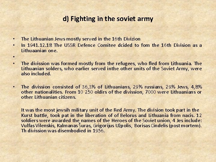 d) Fighting in the soviet army • • • The Lithuanian Jews mostly served