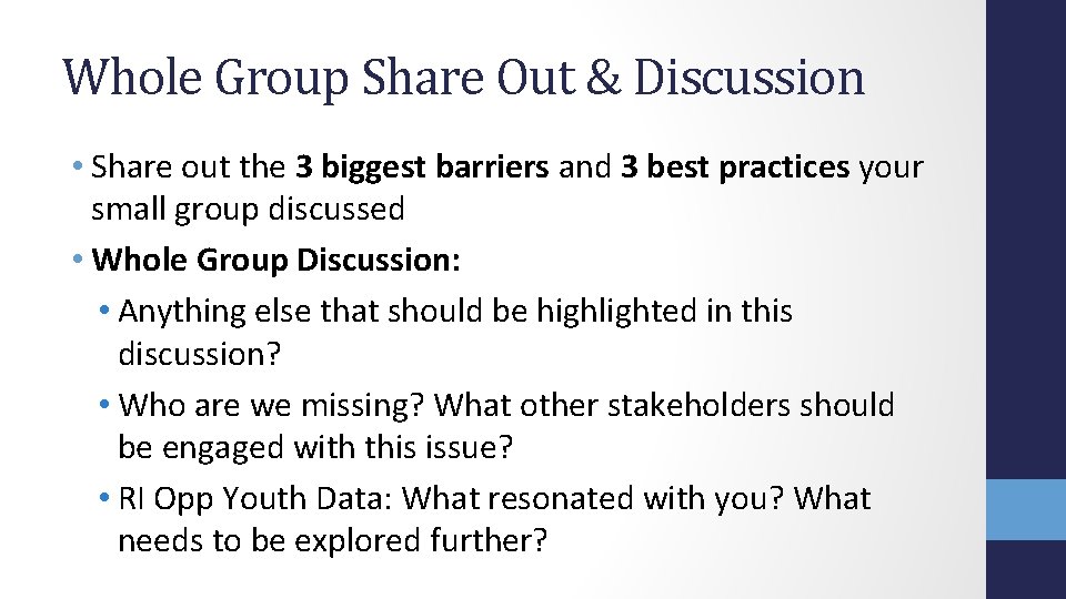 Whole Group Share Out & Discussion • Share out the 3 biggest barriers and