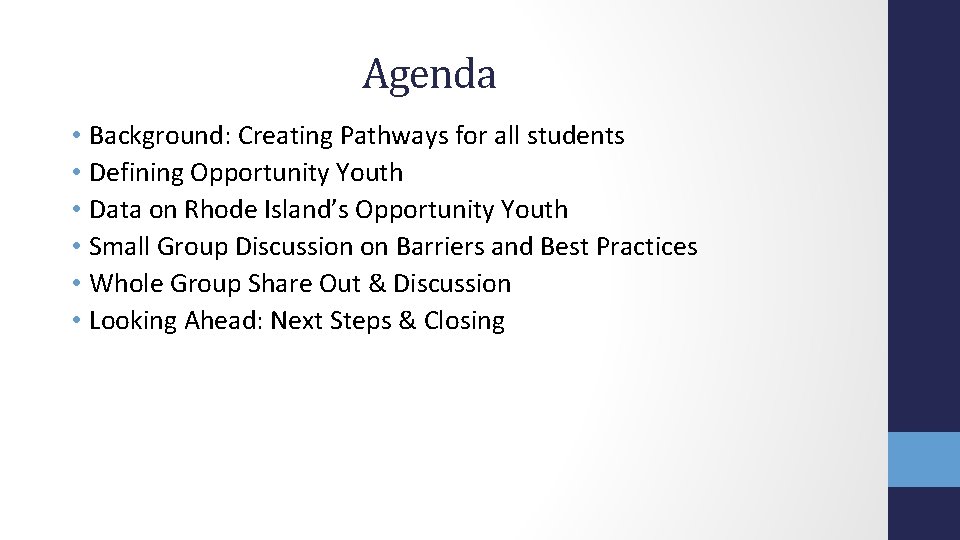 Agenda • Background: Creating Pathways for all students • Defining Opportunity Youth • Data