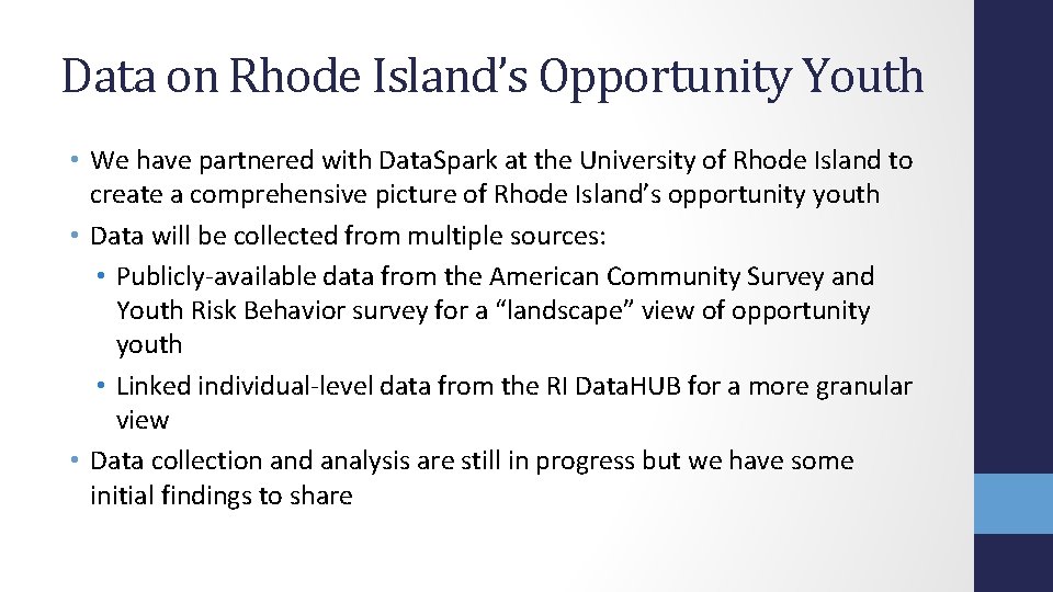 Data on Rhode Island’s Opportunity Youth • We have partnered with Data. Spark at