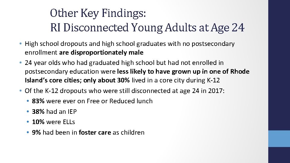 Other Key Findings: RI Disconnected Young Adults at Age 24 • High school dropouts