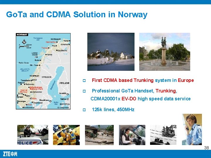 Go. Ta and CDMA Solution in Norway p First CDMA based Trunking system in Go. Ta and CDMA Solution in Norway p First CDMA based Trunking system in