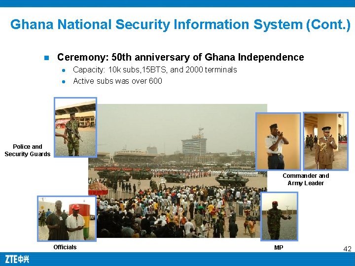 Ghana National Security Information System (Cont. ) n Ceremony: 50 th anniversary of Ghana Ghana National Security Information System (Cont. ) n Ceremony: 50 th anniversary of Ghana