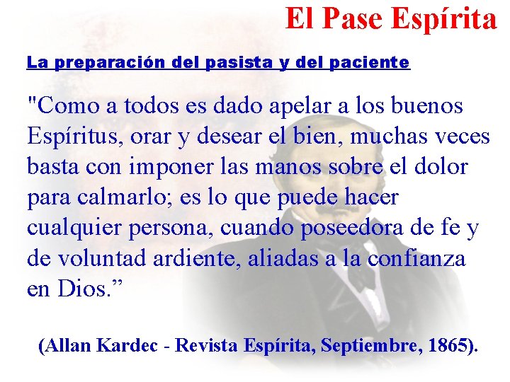 El Pase Espírita La preparación del pasista y del paciente "Como a todos es