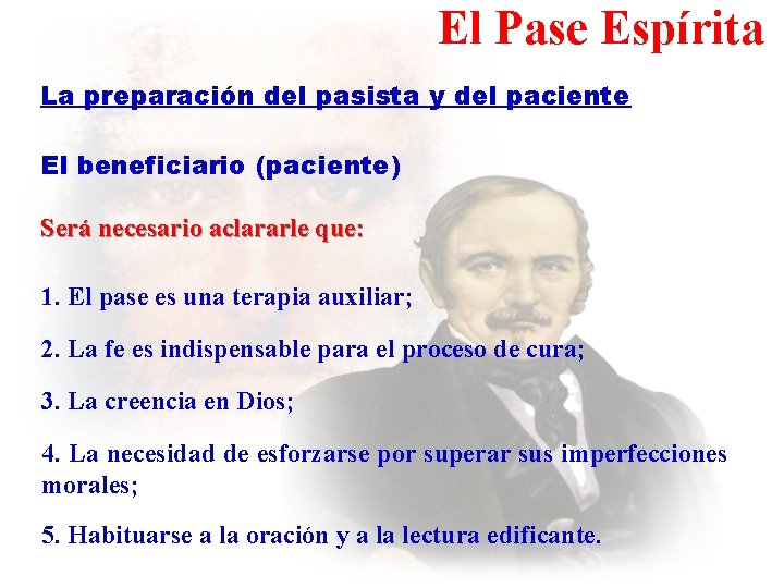 El Pase Espírita La preparación del pasista y del paciente El beneficiario (paciente) Será