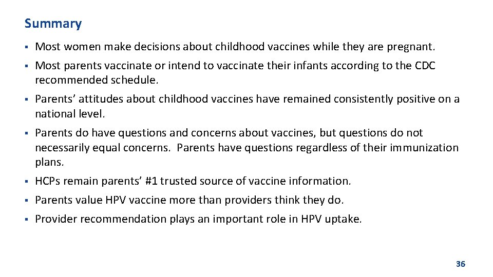 Summary § Most women make decisions about childhood vaccines while they are pregnant. §