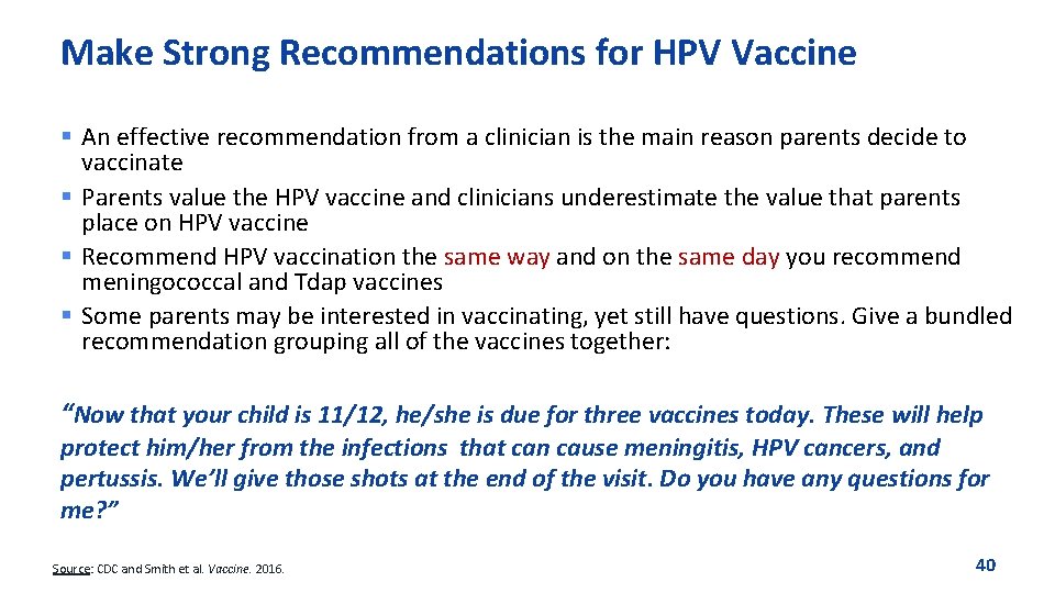 Make Strong Recommendations for HPV Vaccine § An effective recommendation from a clinician is