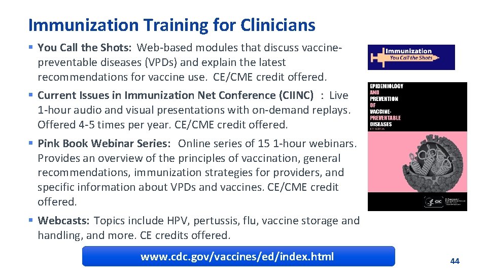 Immunization Training for Clinicians § You Call the Shots: Web-based modules that discuss vaccinepreventable