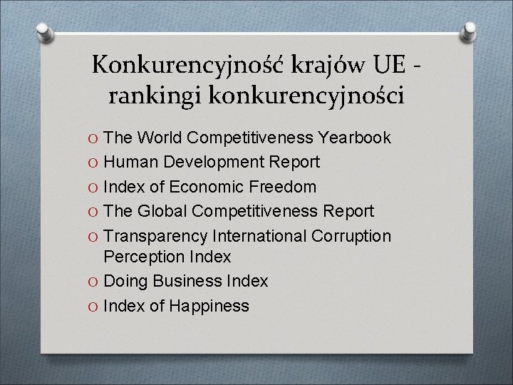 Konkurencyjność krajów UE rankingi konkurencyjności O The World Competitiveness Yearbook O Human Development Report