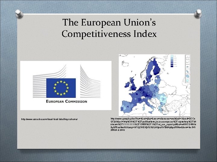 The European Union’s Competitiveness Index http: //www. essedra. com/local-food-labelling-scheme/ http: //www. google. pl/url? sa=t&rct=j&q=&esrc=s&source=web&cd=1&ved=0