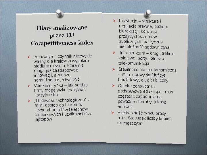 Filary analizowane przez EU Competitiveness Index Ø Innowacje – czynnik niezwykle ważny dla krajów Filary analizowane przez EU Competitiveness Index Ø Innowacje – czynnik niezwykle ważny dla krajów