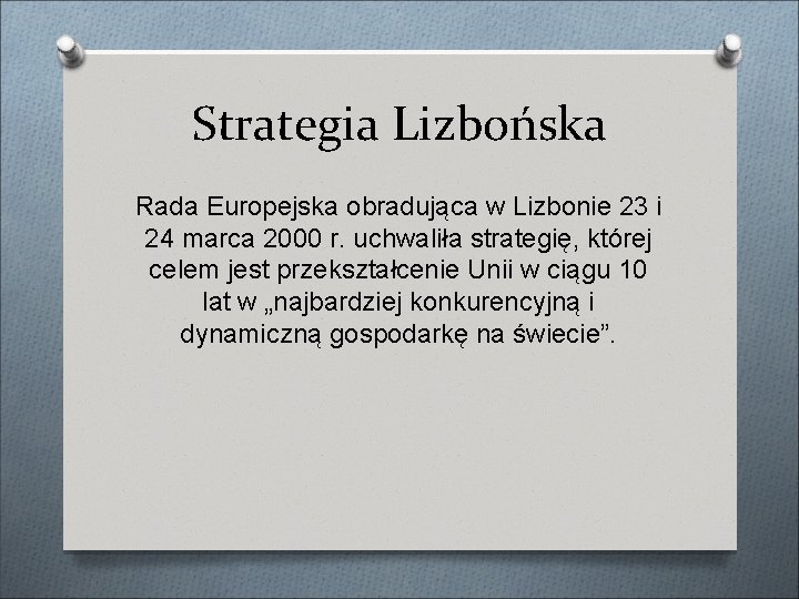 Strategia Lizbońska Rada Europejska obradująca w Lizbonie 23 i 24 marca 2000 r. uchwaliła