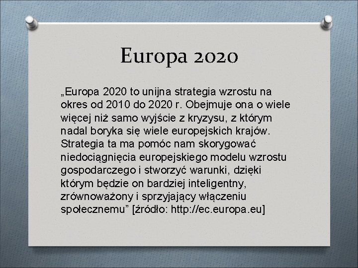 Europa 2020 „Europa 2020 to unijna strategia wzrostu na okres od 2010 do 2020