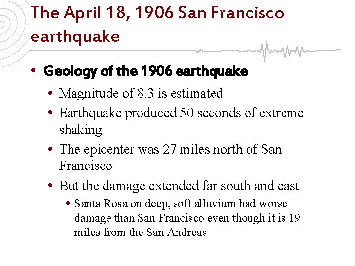 The April 18, 1906 San Francisco earthquake • Geology of the 1906 earthquake •