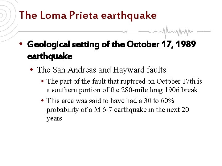 The Loma Prieta earthquake • Geological setting of the October 17, 1989 earthquake •