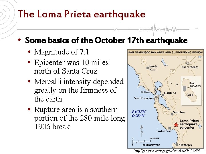 The Loma Prieta earthquake • Some basics of the October 17 th earthquake •