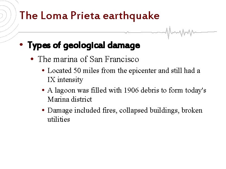 The Loma Prieta earthquake • Types of geological damage • The marina of San