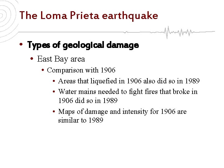 The Loma Prieta earthquake • Types of geological damage • East Bay area •
