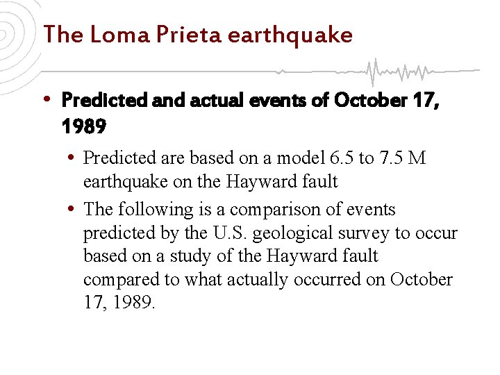 The Loma Prieta earthquake • Predicted and actual events of October 17, 1989 •