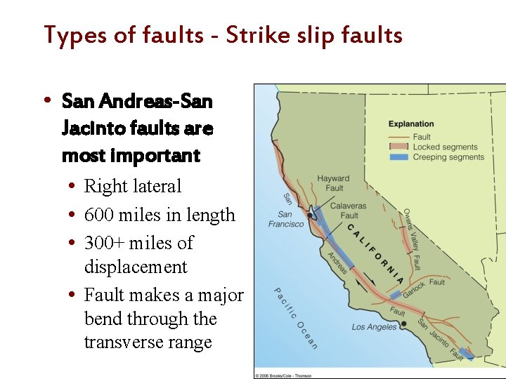 Types of faults - Strike slip faults • San Andreas-San Jacinto faults are most