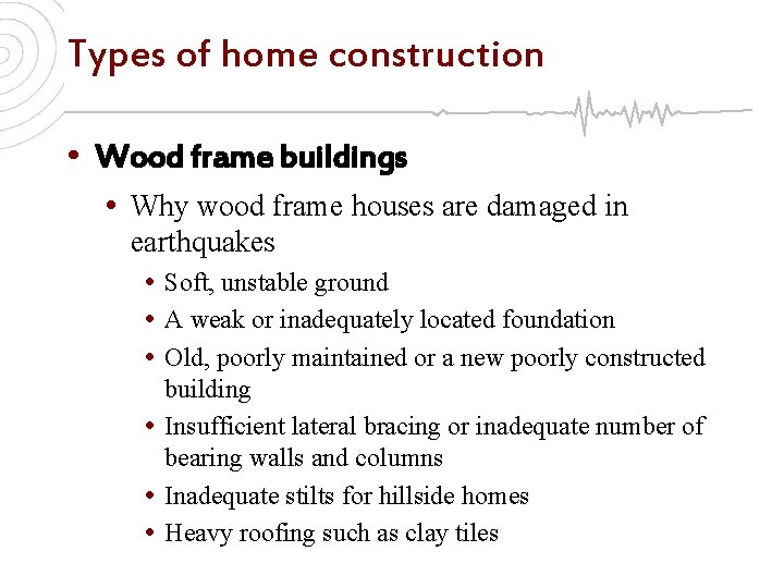 Types of home construction • Wood frame buildings • Why wood frame houses are