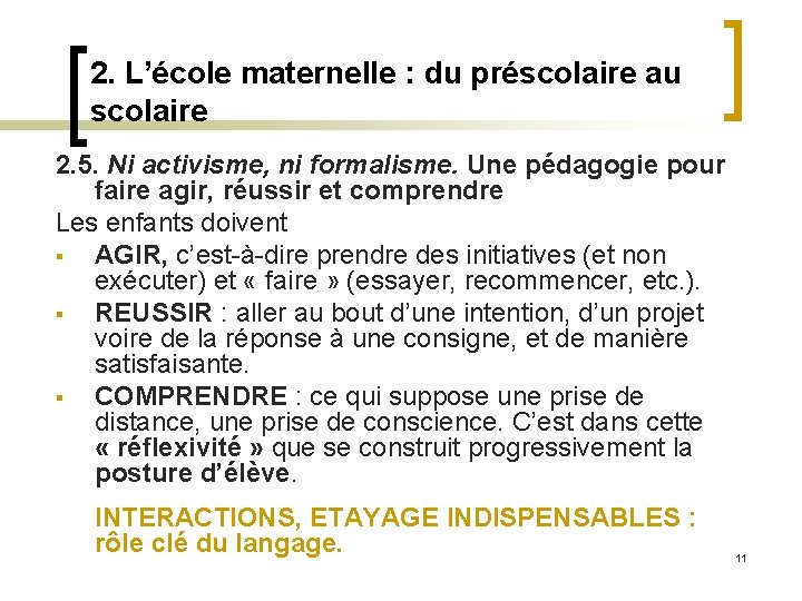 2. L’école maternelle : du préscolaire au scolaire 2. 5. Ni activisme, ni formalisme.