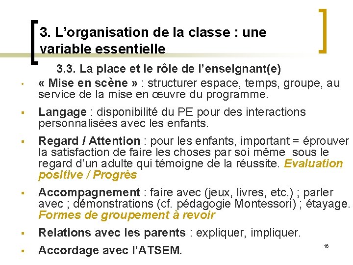 3. L’organisation de la classe : une variable essentielle • § § § 3.