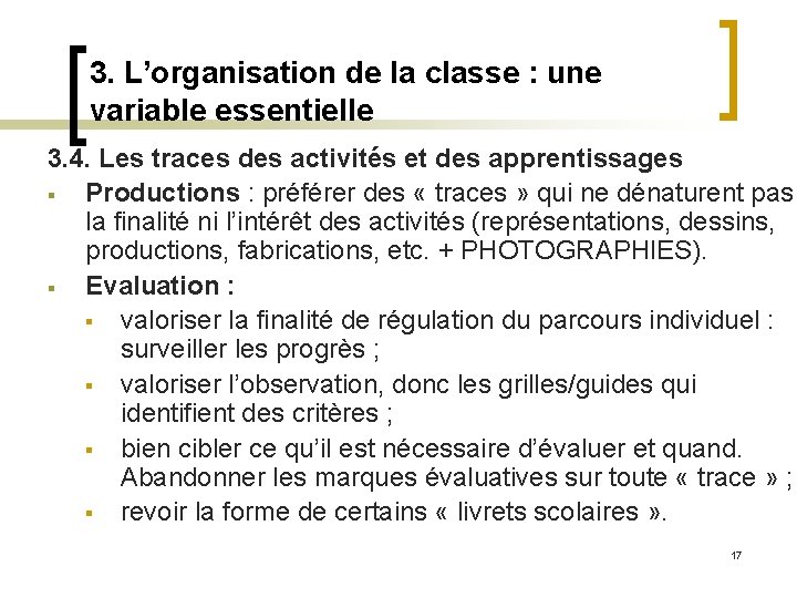 3. L’organisation de la classe : une variable essentielle 3. 4. Les traces des