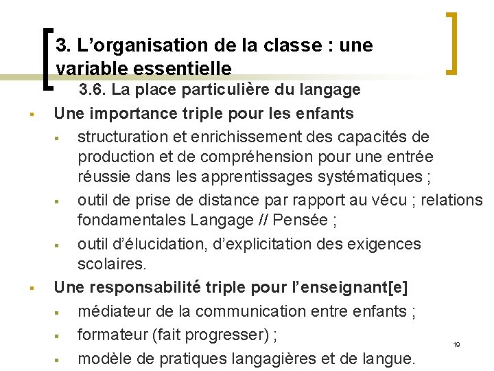 3. L’organisation de la classe : une variable essentielle § § 3. 6. La