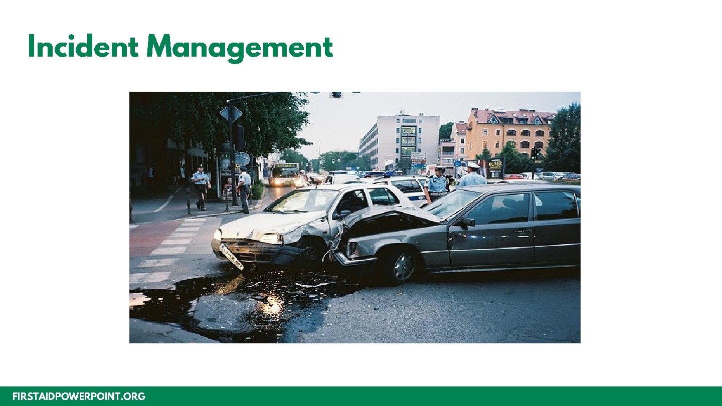 Incident Management FIRSTAIDPOWERPOINT. ORG 