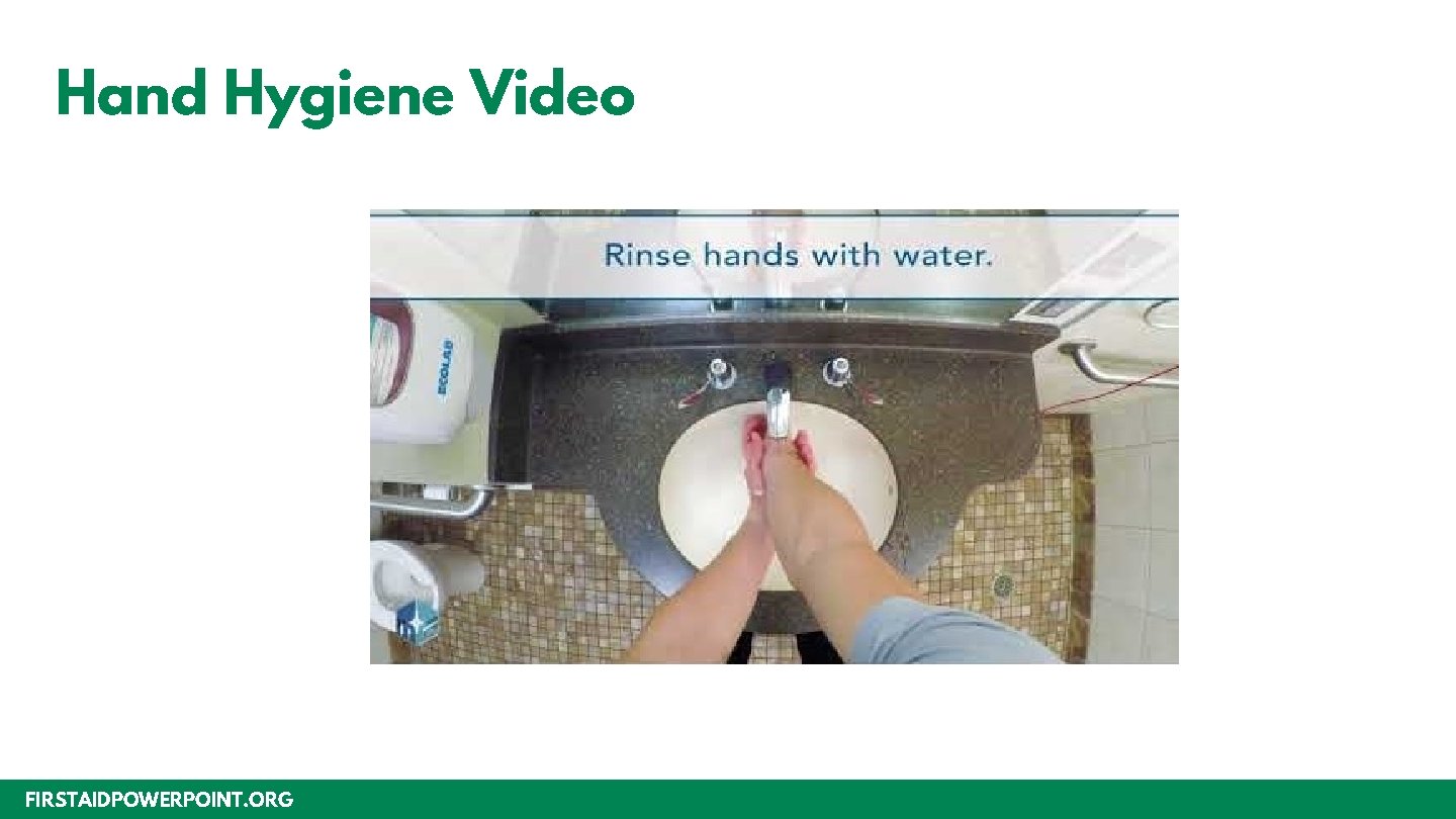 Hand Hygiene Video FIRSTAIDPOWERPOINT. ORG 