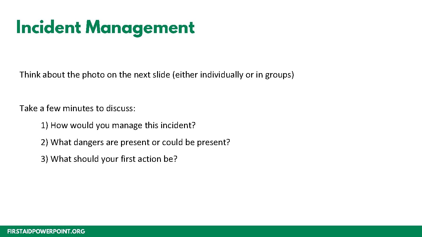 Incident Management Think about the photo on the next slide (either individually or in