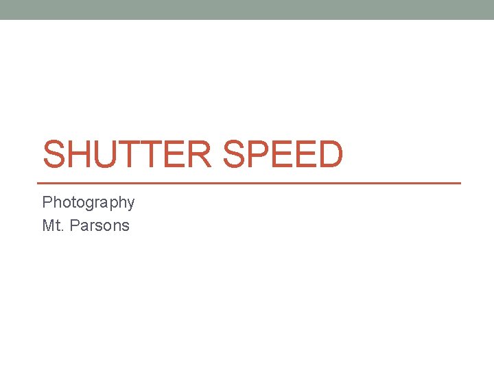 SHUTTER SPEED Photography Mt. Parsons 