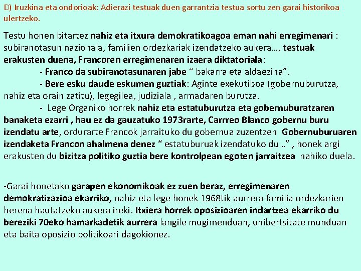 D) Iruzkina eta ondorioak: Adierazi testuak duen garrantzia testua sortu zen garai historikoa ulertzeko.